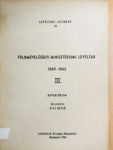 Földművelésügyi Minisztériumi Levéltár 1889-1945 III. (töredék) [antikvár]