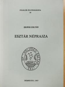 Zsupos Zoltán - Esztár néprajza (dedikált példány) [antikvár]