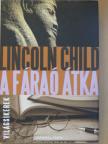 Lincoln Child - A fáraó átka [antikvár]