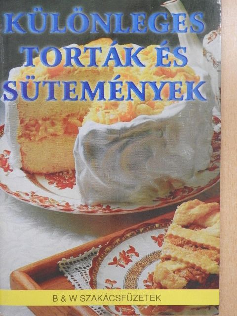 Különleges torták és sütemények [antikvár]