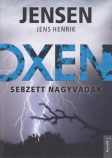 Jens Henrik Jensen - Oxen - Sebzett nagyvadak [antikvár]
