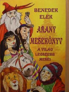 Benedek Elek - Arany mesekönyv [antikvár]