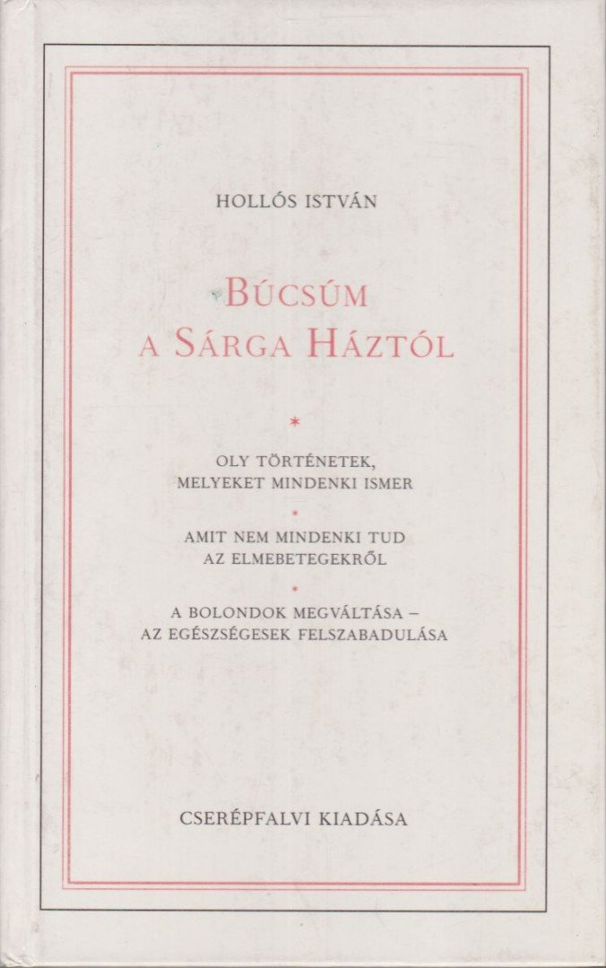 Hollós István - Búcsúm a Sárga Háztól [antikvár]