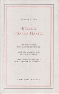Hollós István - Búcsúm a Sárga Háztól [antikvár]