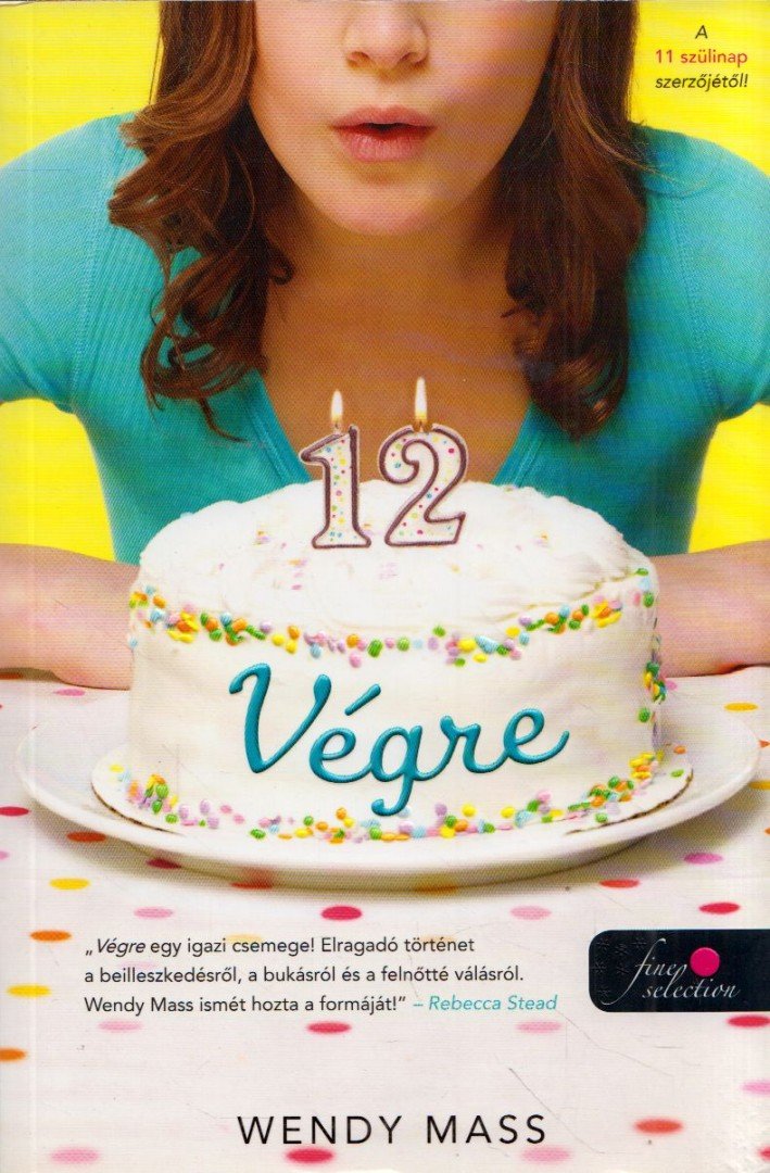 Wendy Mass - 12. Végre! [antikvár]