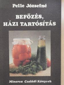 Pelle Józsefné - Befőzés, házi tartósítás [antikvár]