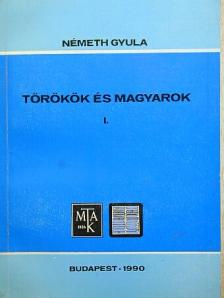 Németh Gyula - Törökök és magyarok I. [antikvár]