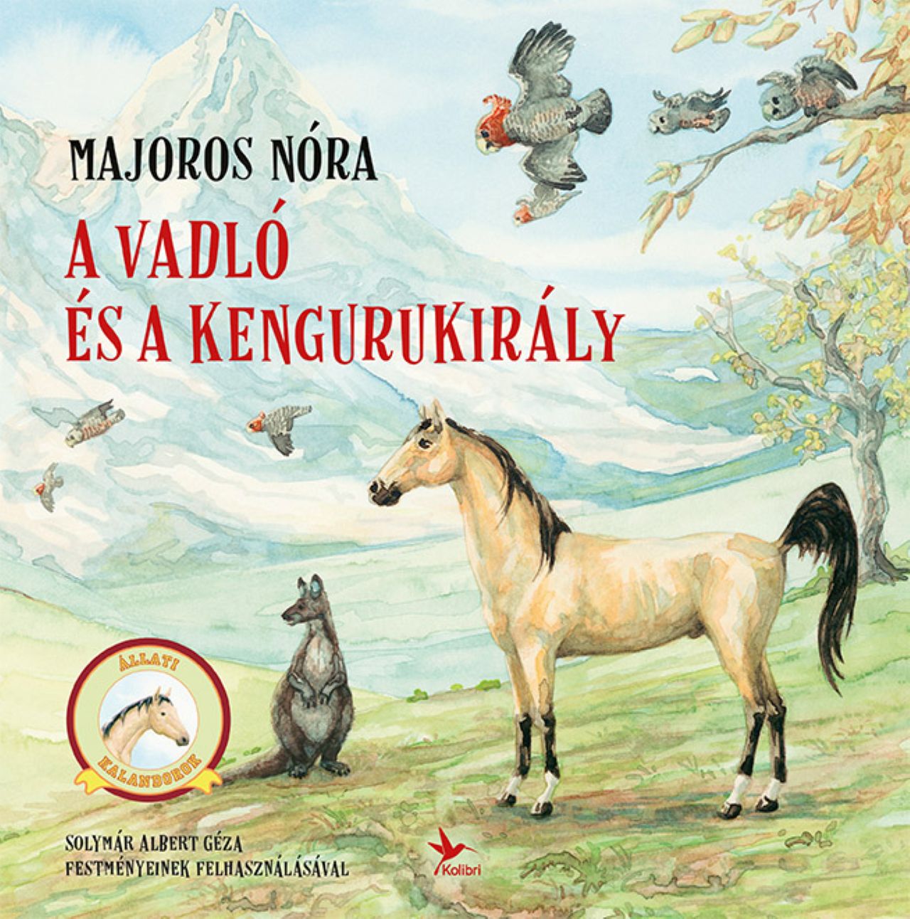 Majoros Nóra - A vadló és a kengurukirály