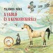 Majoros Nóra - A vadló és a kengurukirály