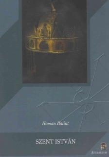 Hóman Bálint - Szent István [antikvár]