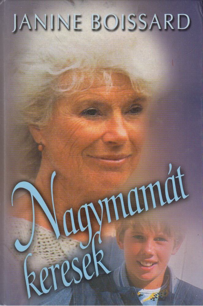 Janine Boissard - Nagymamát keresek [antikvár]