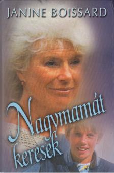 Janine Boissard - Nagymamát keresek [antikvár]