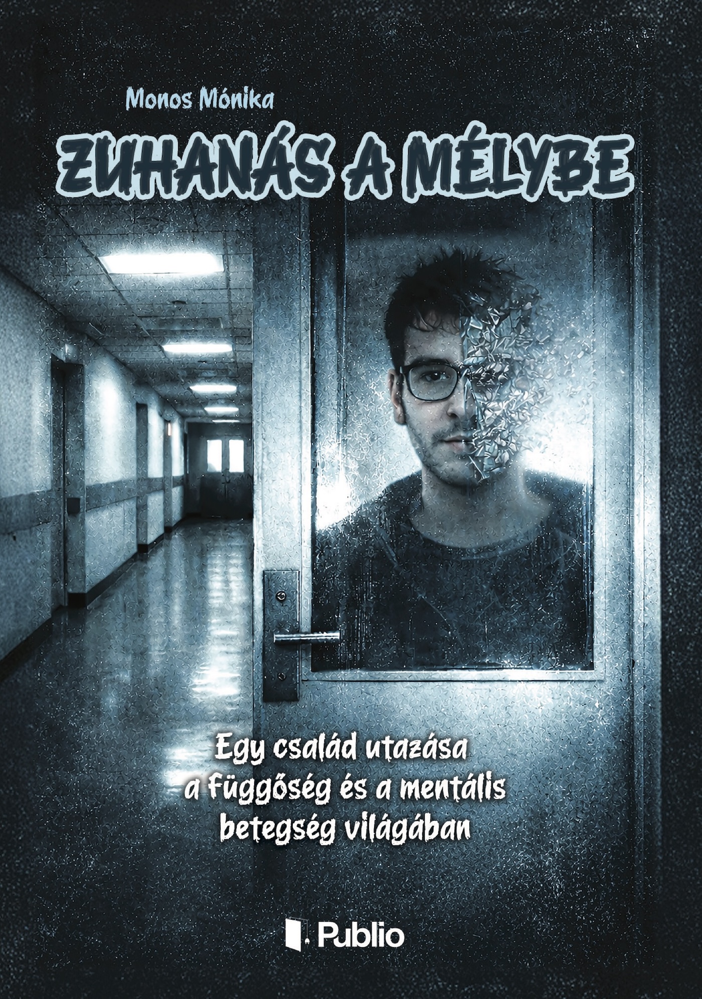 Monos Mónika - Zuhanás a mélybe