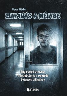 Monos Mónika - Zuhanás a mélybe