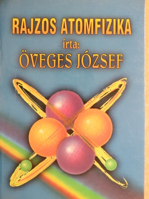 Öveges József - Rajzos atomfizika [antikvár]