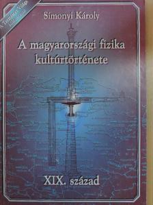Simonyi Károly - A magyarországi fizika kultúrtörténete [antikvár]