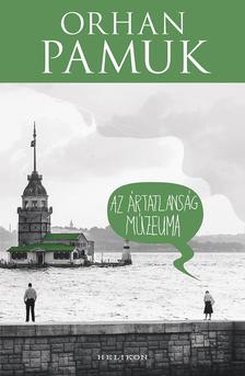 Orhan Pamuk - Az ártatlanság múzeuma