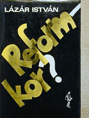 Lázár István - Reform-kor? [antikvár]