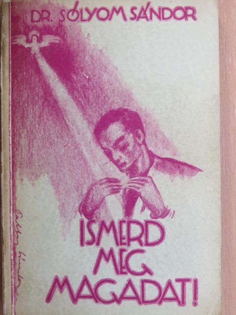 Dr. Sólyom Sándor - Ismerd meg magadat! [antikvár]
