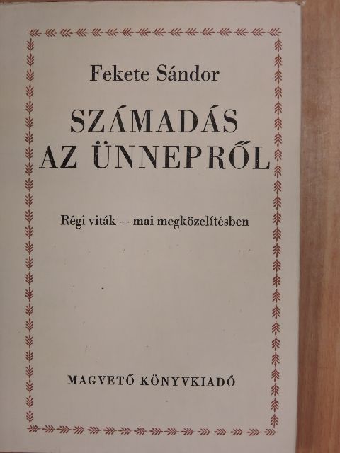 Fekete Sándor - Számadás az ünnepről [antikvár]