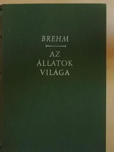 Alfred Brehm - Brehm - Az állatok világa III. [antikvár]
