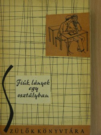 Dr. Fekete József - Fiúk, lányok egy osztályban [antikvár]