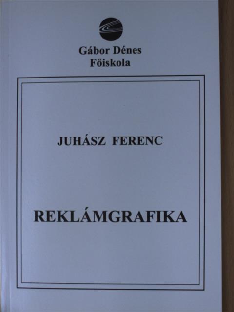 Juhász Ferenc - Reklámgrafika [antikvár]