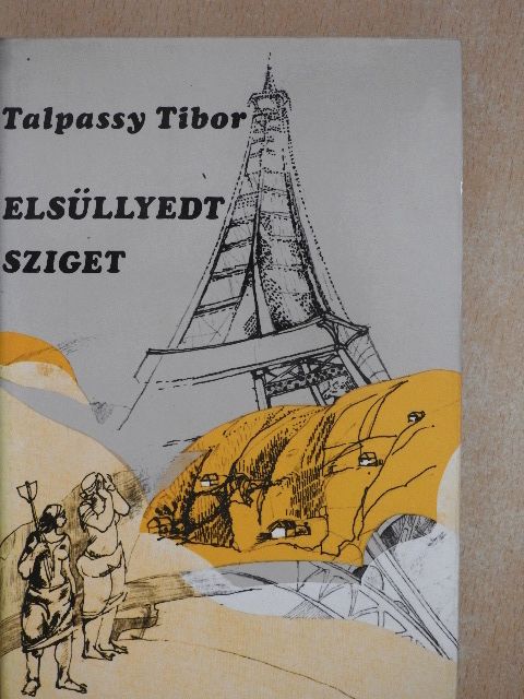 Talpassy Tibor - Elsüllyedt sziget [antikvár]