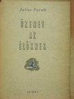 Julius Fucsik - Üzenet az élőknek [antikvár]