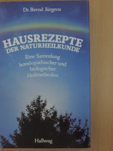 Dr. Bernd Jürgens - Hausrezepte der Naturheilkunde [antikvár]