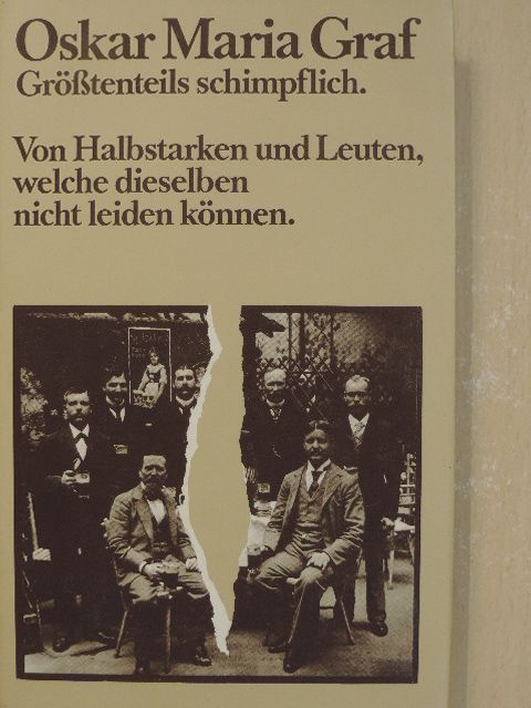 Oskar Maria Graf - Größtenteils schimpflich [antikvár]