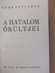 Tárkányi Jenő - A hatalom őrültjei [antikvár]
