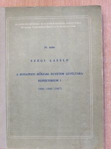 Szögi László - A Budapesti Műszaki Egyetem Levéltára repertórium I. (dedikált példány) [antikvár]