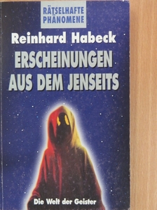 Reinhard Habeck - Erscheinungen aus dem Jenseits [antikvár]