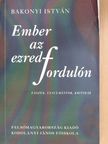 Bakonyi István - Ember az ezredfordulón (dedikált példány) [antikvár]