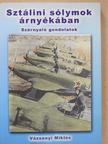 Vázsonyi Miklós - Sztálini sólymok árnyékában (dedikált példány) [antikvár]