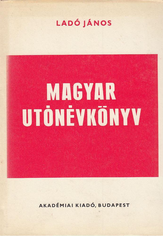 Ladó János, Bíró Ágnes - Magyar utónévkönyv [antikvár]