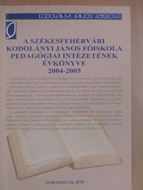 Bábosik István - A székesfehérvári Kodolányi János Főiskola Pedagógiai Intézetének évkönyve 2004-2005 [antikvár]