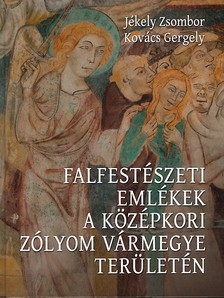 Jékely Zsombor-Kovács Gergely - Falfestészeti emlékek a középkori Zólyom vármegye területén