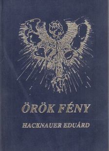 Hacknauer Eduárd - Örök fény [antikvár]