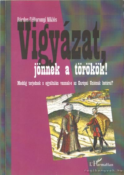 Vigyázat, jönnek a törökök! [antikvár]