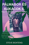 Steve Boateng - Pálmabor és kukacok II. - Avagy miért nem lettem nőgyógyász Ghánában [eKönyv: epub, mobi]