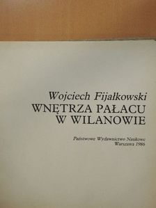 Wojciech Fijalkowski - Wnêtrza pa³acu w Wilanowie [antikvár]