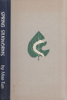 Mao Tun - Spring Silkworms and Other Stories [antikvár]