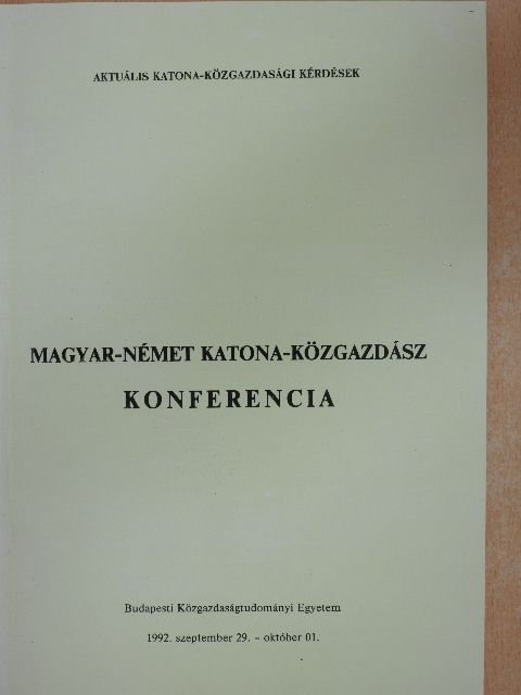 Dr. Johannes Gerber - Magyar-Német Katona-közgazdász Konferencia [antikvár]