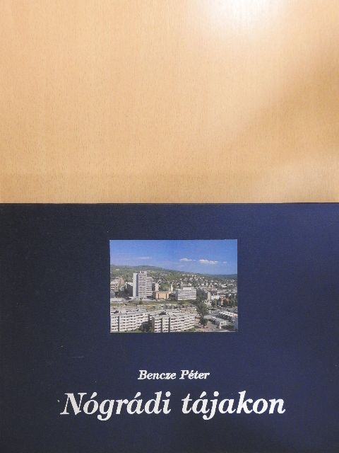 Dr. Csongrády Béla - Nógrádi tájakon [antikvár]