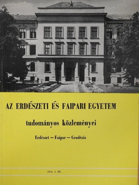 Bálint József - Az Erdészeti és Faipari Egyetem tudományos közleményei 1974/1. [antikvár]