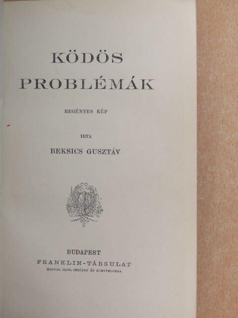 Beksics Gusztáv - Ködös problémák [antikvár]