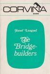 LENGYEL JÓZSEF - The Bridgebuilders [antikvár]