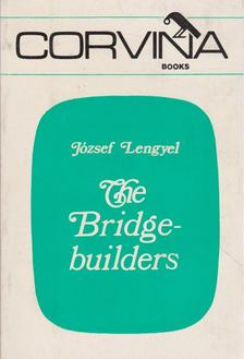 LENGYEL JÓZSEF - The Bridgebuilders [antikvár]
